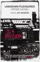 Unknown Pleasures. Inside Joy Division | 9999903107484 | Hook, Peter