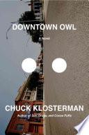 Downtown Owl | 9999902709962 | Chuck Klosterman