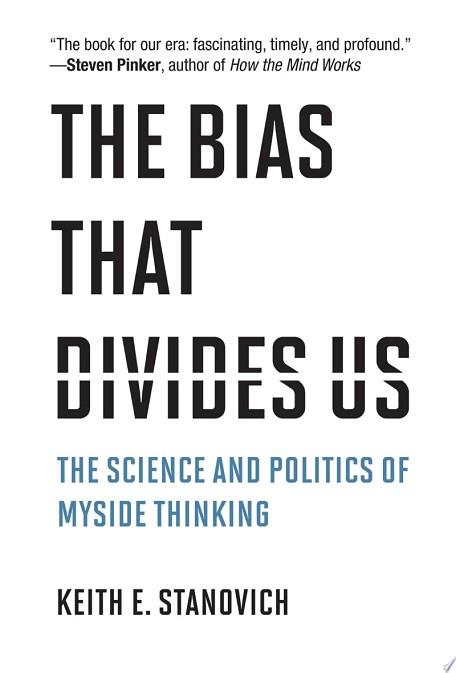 The Bias That Divides Us | 9999903073376 | Keith E. Stanovich