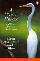 A White Heron and Other American Stories | 9999902993958 | Sarah Orne Jewett