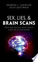 Sex, Lies, & Brain Scans | 9999903103486 | B. J. Sahakian Julia Gottwald