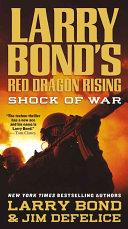 Larry Bond's Red Dragon Rising: Shock of War | 9999902886670 | Larry Bond Jim DeFelice