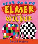 Elmer and Wilbur | 9999902907375 | David McKee