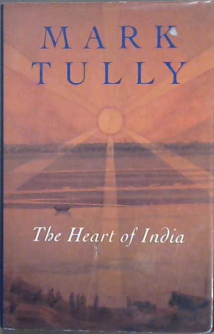 The heart of India | 9999903096337 | Mark Tully