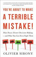 You're About to Make a Terrible Mistake | 9999903097303 | Olivier Sibony
