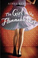 The Girl in the Flammable Skirt | 9999903086604 | Aimee Bender