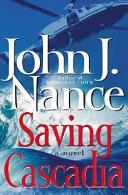 Saving Cascadia | 9999903050469 | John J. Nance