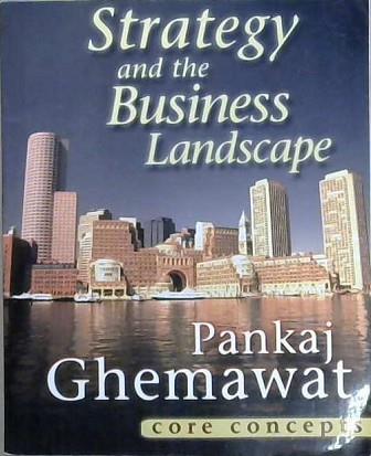 Strategy and the Business Landscape | 9999903101123 | Pankaj Ghemawat