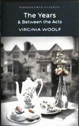 The Years  &   Between the Acts | 9781840226812 | Woolf, Virginia