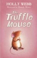 The Truffle Mouse | 9999902765043 | Holly Webb