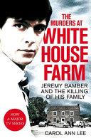 The Murders at White House Farm | 9999902938188 | Carol Ann Lee