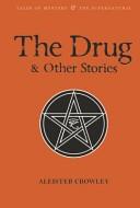 The Drug and Other Stories | 9781840227345 | Crowley, Aleister