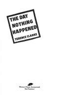 The Day Nothing Happened | 9999900069747 | Clarke, Terence