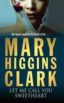 Let Me Call You Sweetheart | 9999902005972 | Mary Higgins Clark