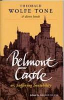 Belmont Castle, or Suffering Sensibility: Suffering Sensibility | 9999900074543 | Tone, Theobald W.