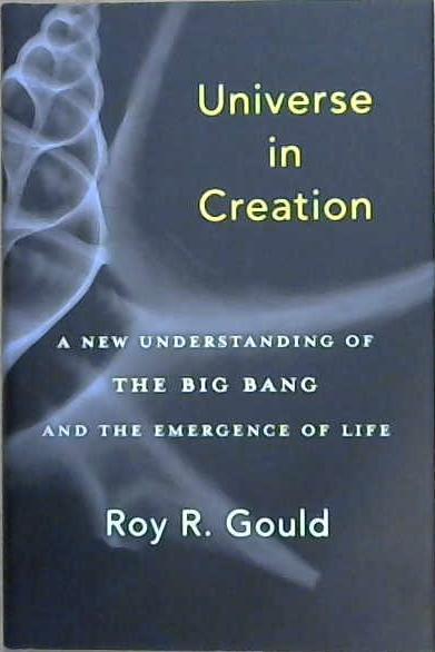 Universe in Creation | 9999903097518 | Roy R. Gould