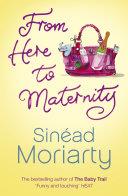 From Here to Maternity | 9999902827529 | Sinead Moriarty