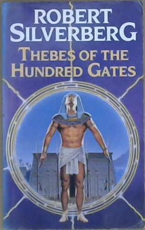 Thebes of the Hundred Gates | 9999903029564 | Robert Silverberg