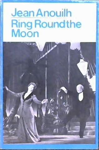 Ring Round the Moon | 9999902819012 | Jean Anouilh
