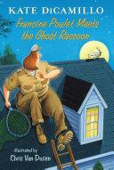 Francine Poulet Meets the Ghost Raccoon | 9999903009269 | Kate DiCamillo