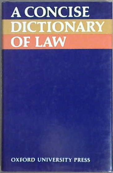 A Concise Dictionary of Law | 9999903090434 | Elizabeth A. Martin Oxford University Press