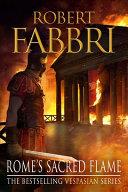Rome's Sacred Flame | 9999902952573 | Robert Fabbri
