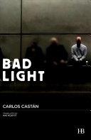 Bad Light | 9999902212110 | Castán, Carlos - Translated by Mike McDevitt