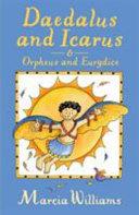 Daedalus and Icarus & Orpheus and Eurydice | 9999902926215 | Williams, MArcia