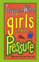 Girls Under Pressure | 9999903007272 | Jacqueline Wilson and Nick Sharratt,