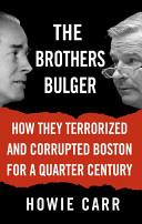 The Brothers Bulger | 9999902822197 | Carr, Howie