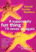 A supposedly fun thing I'll never do again | 9999903106456 | David Foster Wallace