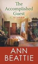 Large Print. The Accomplished Guest | 9999903105473 | Ann Beattie