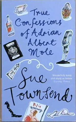 The True Confessions of Adrian Mole, Margaret Hilda Roberts and Susan Lilian Townsend | 9999903075790 | Townsend, Sue