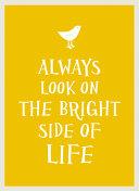 Always Look on the Bright Side of Life | 9999903010555 | Summersdale