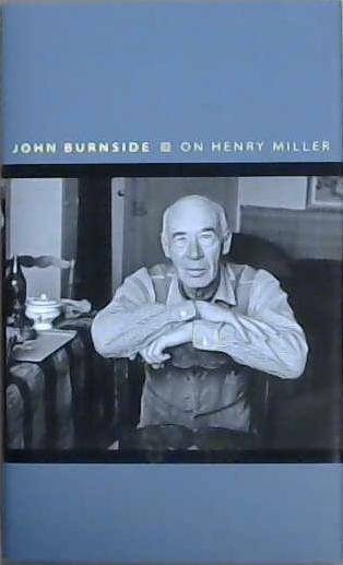 On Henry Miller | 9999903081722 | John Burnside