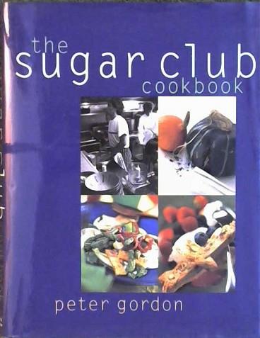 The Sugar Club Cookbook | 9999902821268 | Peter Gordon