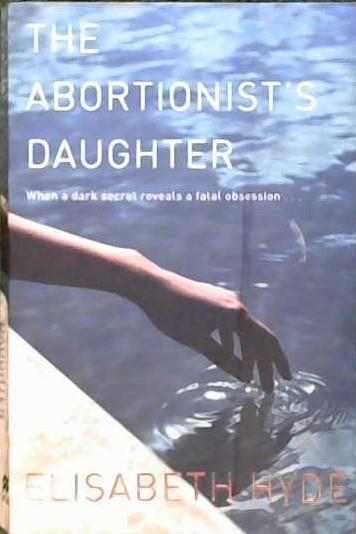 The Abortionist's Daughter | 9999902858905 | Hyde, Elisabeth