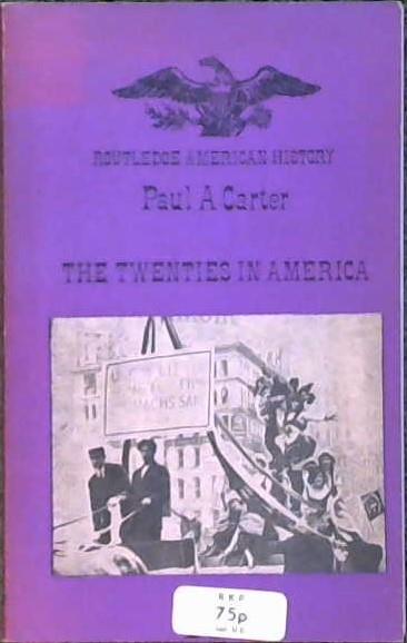 The Twenties in America | 9999902850152 | Paul Allen Carter