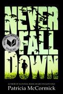 Never Fall Down | 9999903072133 | Patricia McCormick