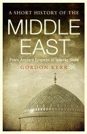 A Short History of the Middle East | 9999903054573 | Gordon Kerr