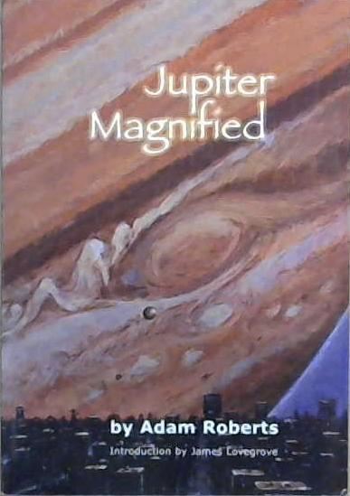 Jupiter Magnified | 9999903048633 | Adam Roberts