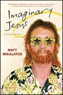 Imaginary Jesus | 9999903066798 | Matt Mikalatos
