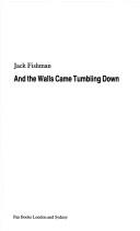 And the Walls Came Tumbling Down | 9999902575895 | Jack Fishman