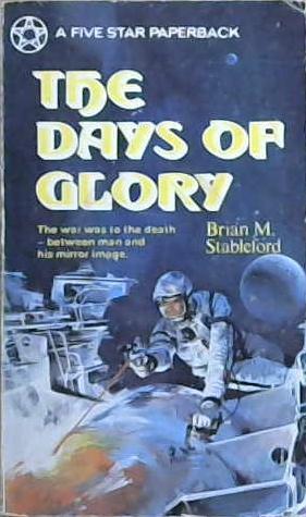 The Days of Glory | 9999903070498 | Brian M. Stableford