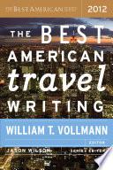 The Best American Travel Writing 2012 | 9999902537534 | William T. Vollmann Jason Wilson