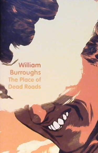 The Place of Dead Roads | 9999901144818 | Burroughs, William