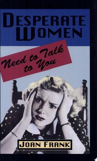 Desperate Women Need to Talk to You | 9999903049494 | Elizabeth Fishel Joan Frank
