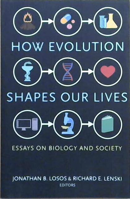 How Evolution Shapes Our Lives | 9999903073932 | Jonathan B. Losos Richard E. Lenski