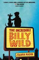 The Incredible Billy Wild | 9999903108306 | Joanna Nadin