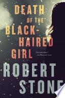 Death of the Black-haired Girl | 9999902708484 | Robert Stone
